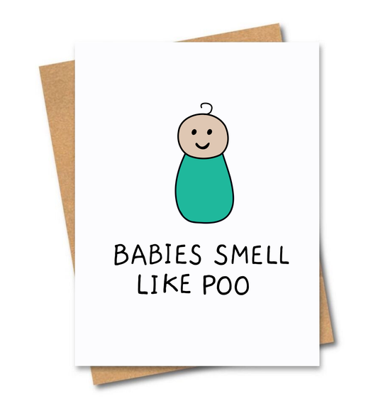 Babies smell like poo