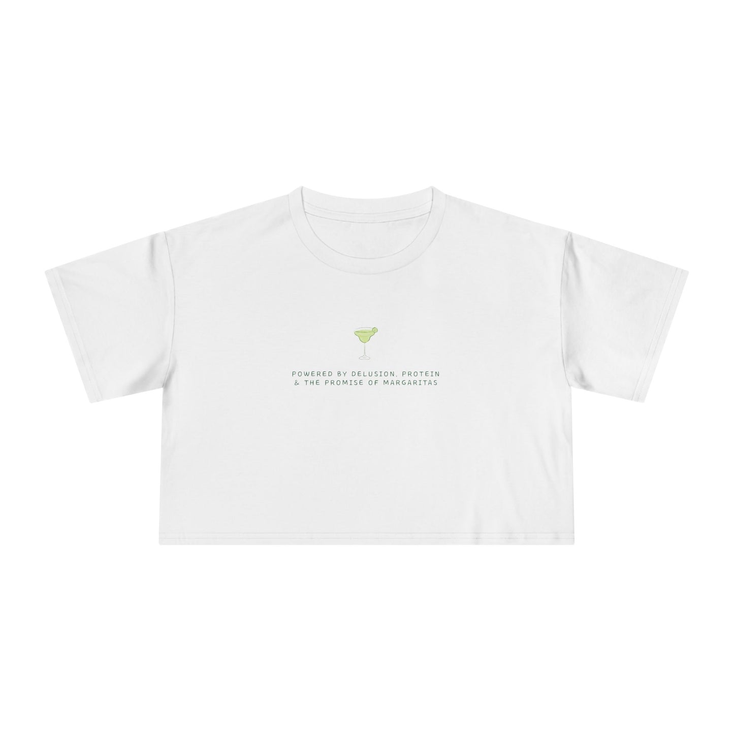 Powered by Delusion, Protein & the Promise of Margaritas — Cropped Tee