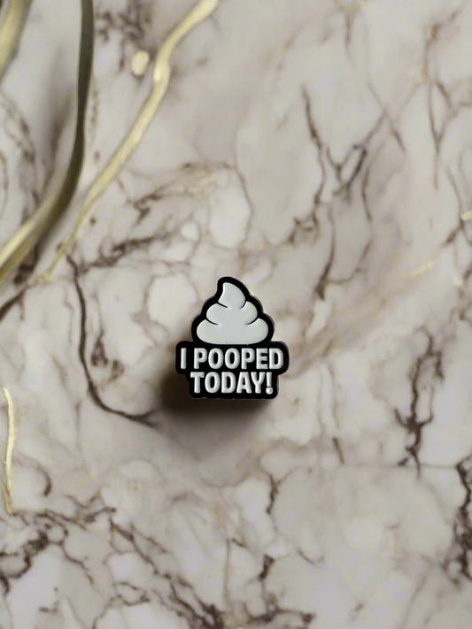 I Pooped Today Pin