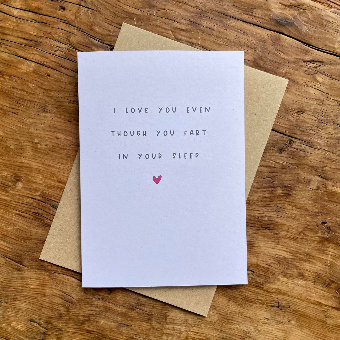 I Love You Even Though You Fart In Your Sleep