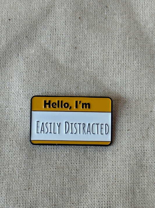 Easily Distracted Pin