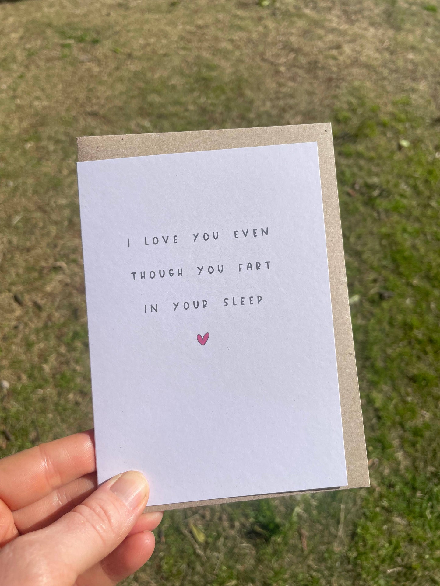 I Love You Even Though You Fart In Your Sleep
